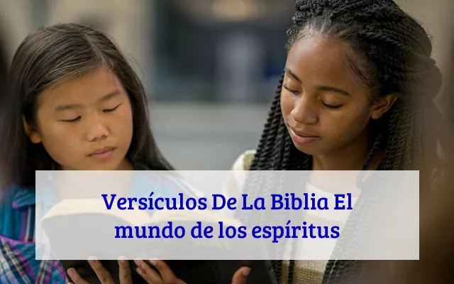 Versículos De La Biblia El mundo de los espíritus