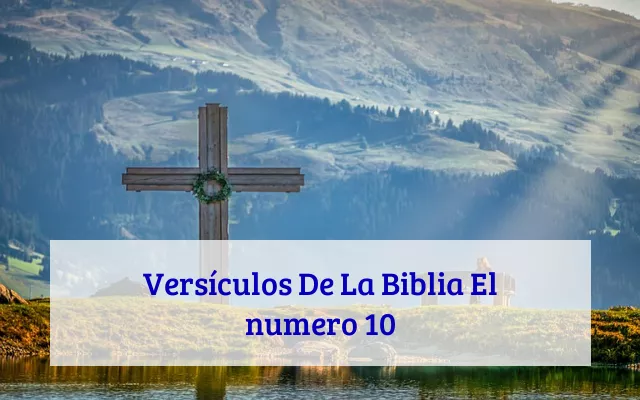Versículos De La Biblia El numero 10