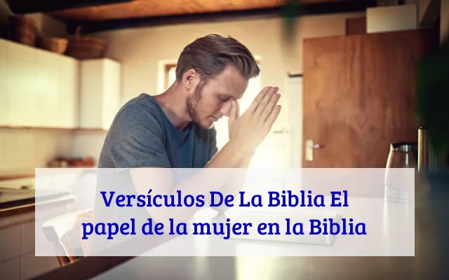 Versículos De La Biblia El papel de la mujer en la Biblia