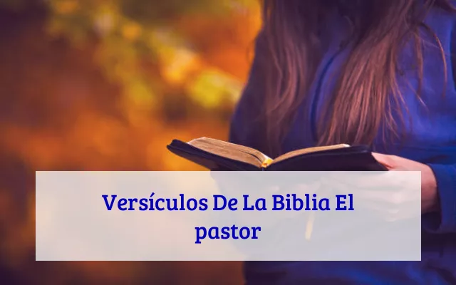 Versículos De La Biblia El pastor