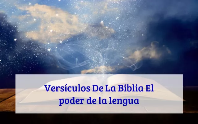 Versículos De La Biblia El poder de la lengua