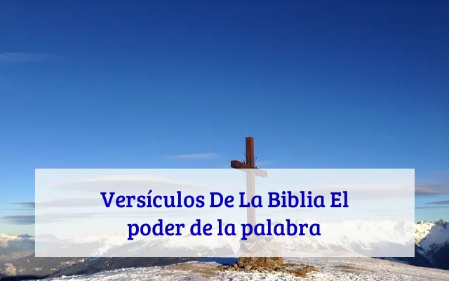 Versículos De La Biblia El poder de la palabra
