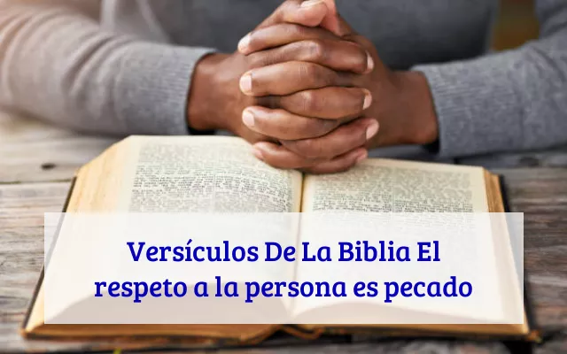 Versículos De La Biblia El respeto a la persona es pecado