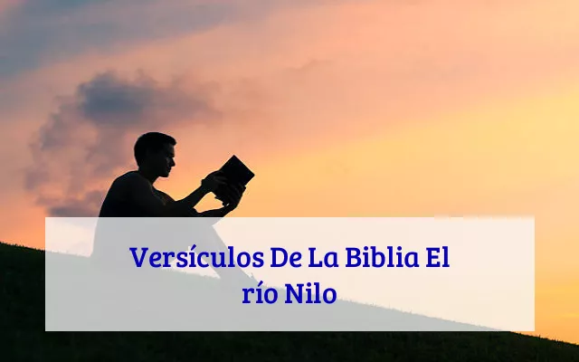 Versículos De La Biblia El río Nilo