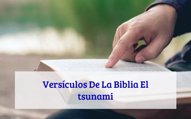 Versículos De La Biblia El tsunami