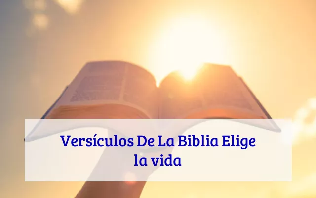 Versículos De La Biblia Elige la vida