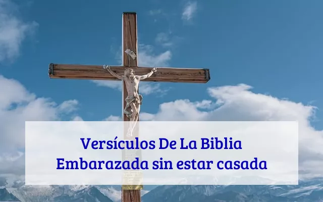 Versículos De La Biblia Embarazada sin estar casada