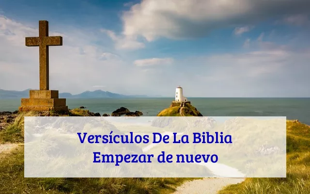 Versículos De La Biblia Empezar de nuevo