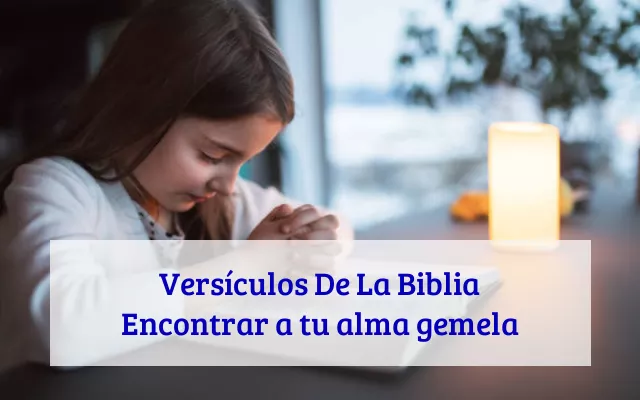 Versículos De La Biblia Encontrar a tu alma gemela