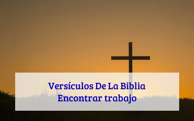Versículos De La Biblia Encontrar trabajo