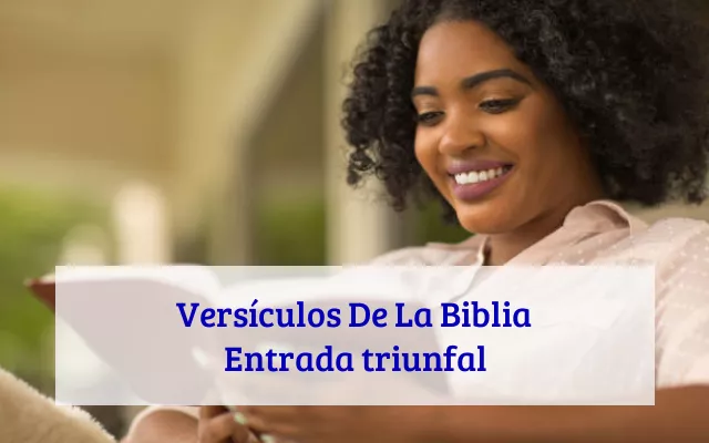 Versículos De La Biblia Entrada triunfal