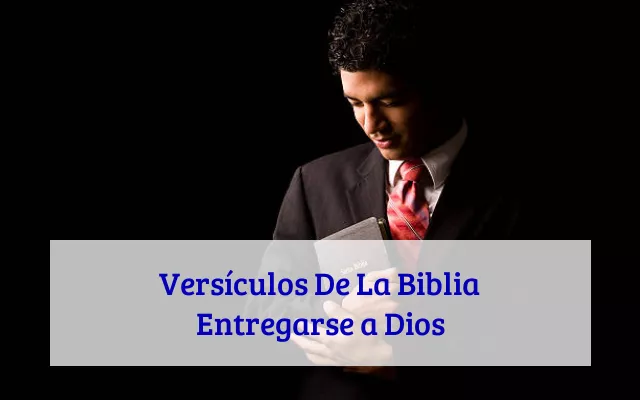 Versículos De La Biblia Entregarse a Dios