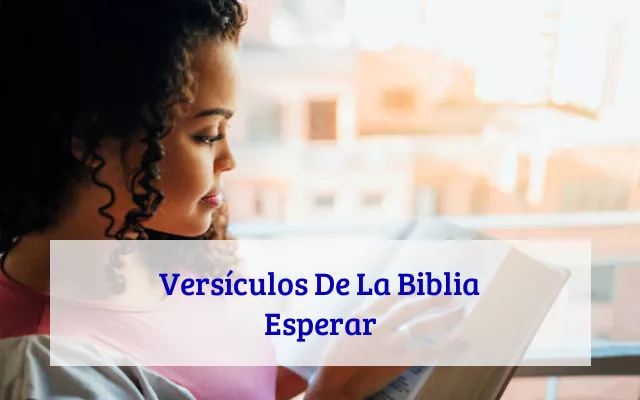 Versículos De La Biblia Esperar
