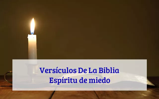 Versículos De La Biblia Espíritu de miedo
