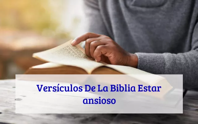 Versículos De La Biblia Estar ansioso