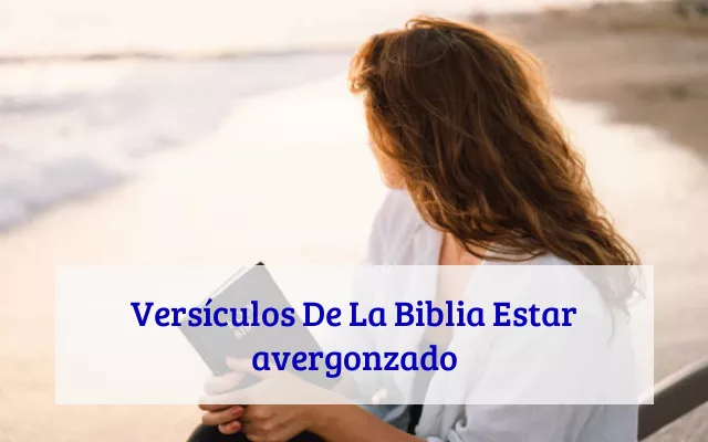 Versículos De La Biblia Estar avergonzado