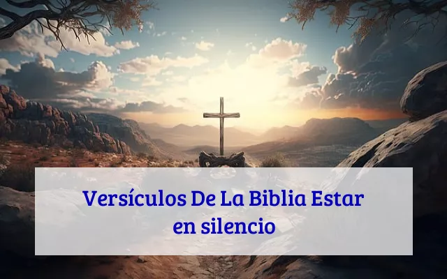 Versículos De La Biblia Estar en silencio