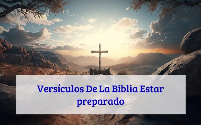Versículos De La Biblia Estar preparado