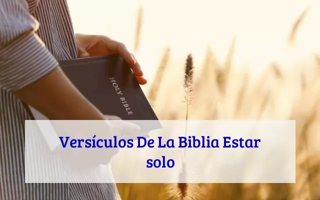 Versículos De La Biblia Estar solo