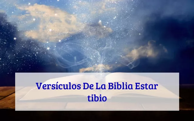 Versículos De La Biblia Estar tibio