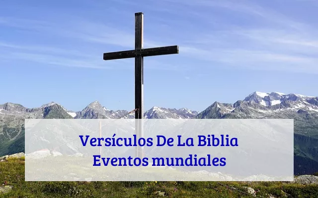 Versículos De La Biblia Eventos mundiales