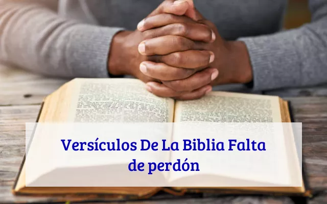 Versículos De La Biblia Falta de perdón