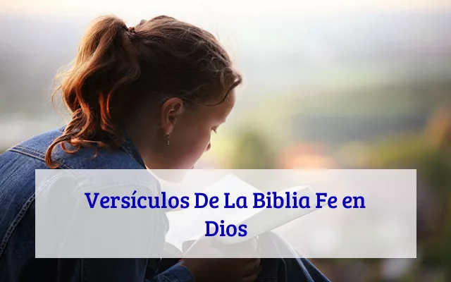 86 Versículos De La Biblia Fe en Dios