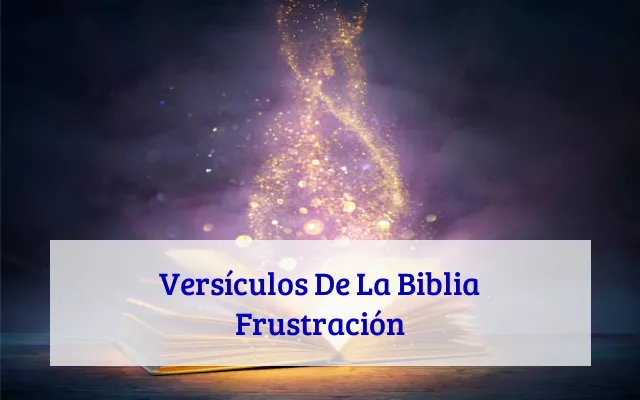 Versículos De La Biblia Frustración