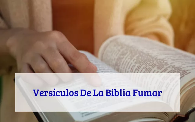 Versículos De La Biblia Fumar