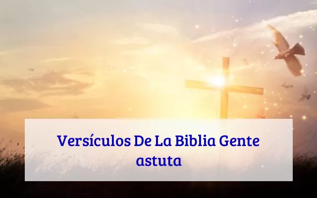 Versículos De La Biblia Gente astuta