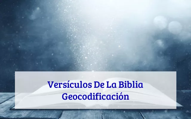 Versículos De La Biblia Geocodificación