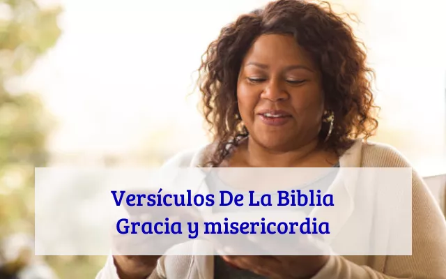 Versículos De La Biblia Gracia y misericordia