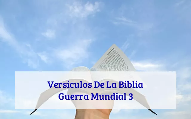 Versículos De La Biblia Guerra Mundial 3