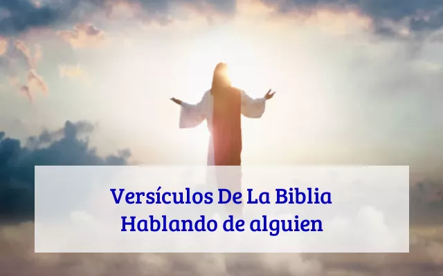 Versículos De La Biblia Hablando de alguien