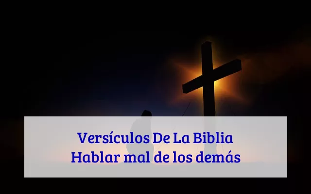 Versículos De La Biblia Hablar mal de los demás