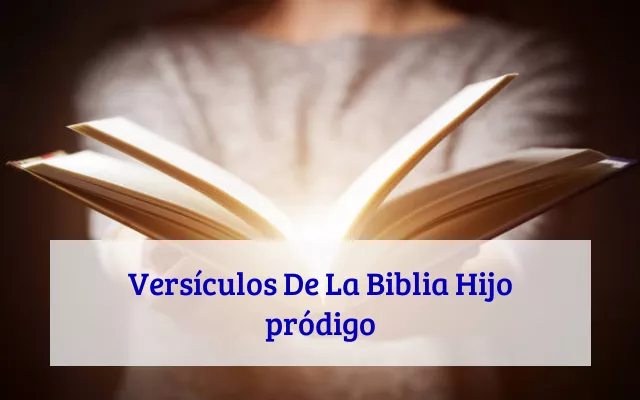 Versículos De La Biblia Hijo pródigo