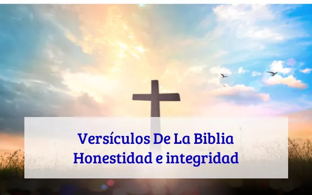 Versículos De La Biblia Honestidad e integridad