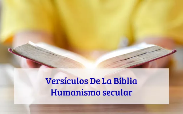 Versículos De La Biblia Humanismo secular