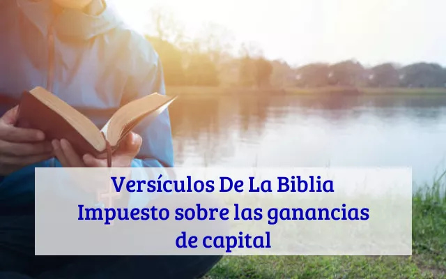 Versículos De La Biblia Impuesto sobre las ganancias de capital