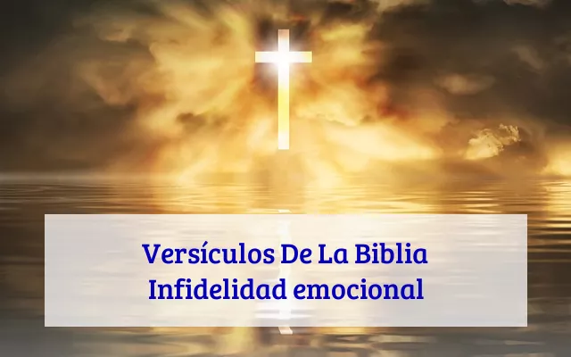 Versículos De La Biblia Infidelidad emocional
