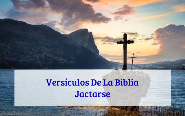 Versículos De La Biblia Jactarse