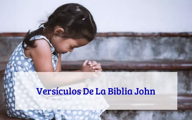 Versículos De La Biblia John