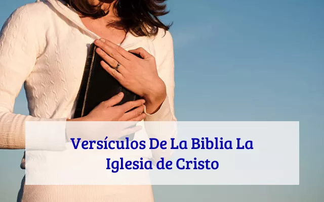 Versículos De La Biblia La Iglesia de Cristo