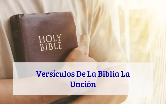 Versículos De La Biblia La Unción