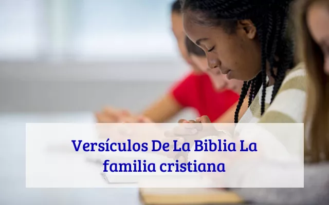 Versículos De La Biblia La familia cristiana