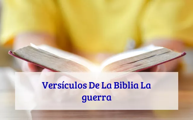 Versículos De La Biblia La guerra