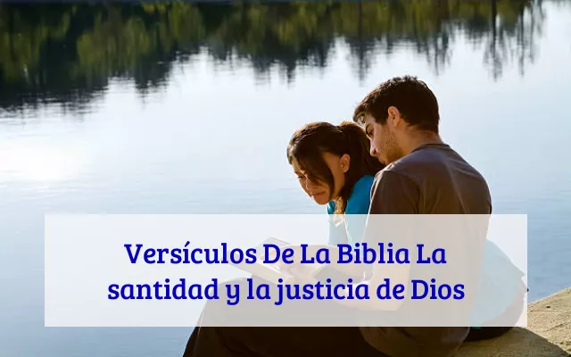 Versículos De La Biblia La santidad y la justicia de Dios