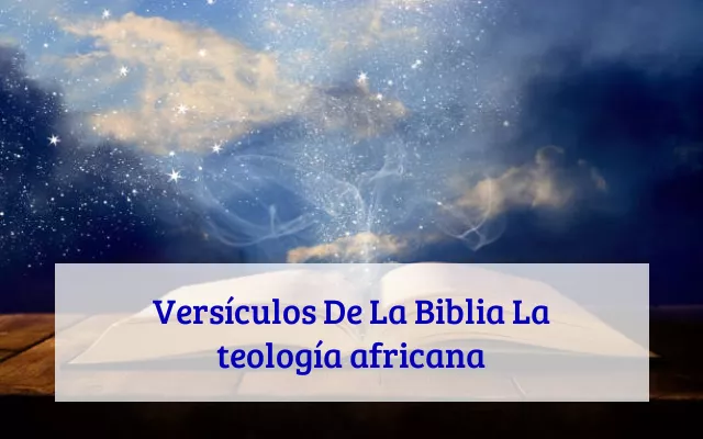 Versículos De La Biblia La teología africana