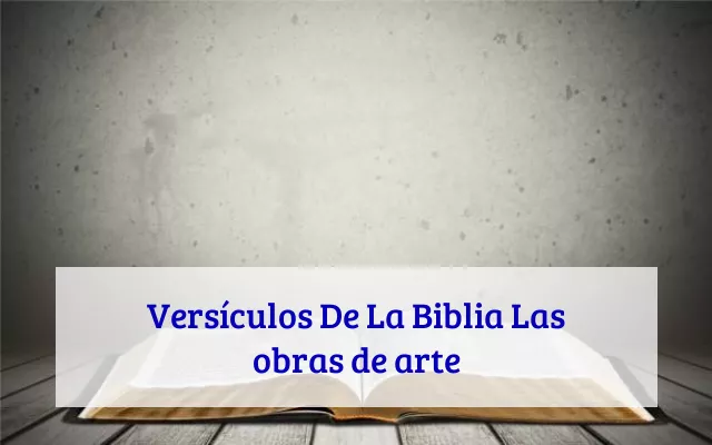 Versículos De La Biblia Las obras de arte