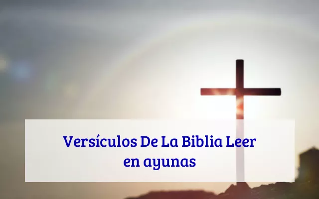 Versículos De La Biblia Leer en ayunas